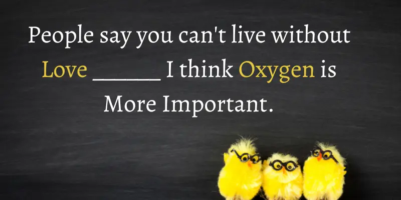 Humorous words on priorities between Love and Oxygen