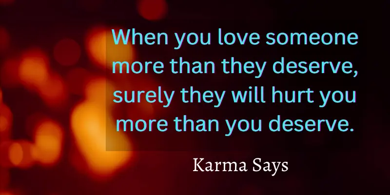 Karma's lesson on the balancing of relationships to avoid pain