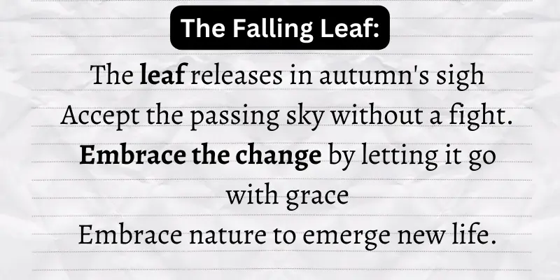 It describes the acceptance of the changes in Nature's cycle and the art of letting go of it with grace.