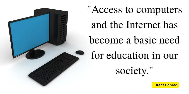 Kent Conrad's quote on the importance of computers and the Internet for education, displayed with a computer setup