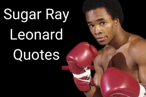 55 Inspiring Sugar Ray Leonard Quotes That Will Transform Your Mindset