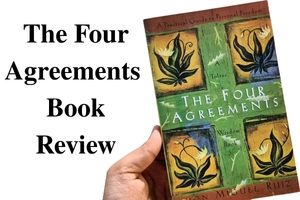 The Four Agreements Book Review: How 4 Simple Rules Transformed My Life