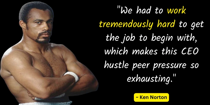 Ken Norton posing confidently with a motivational quote about hard work and hustle