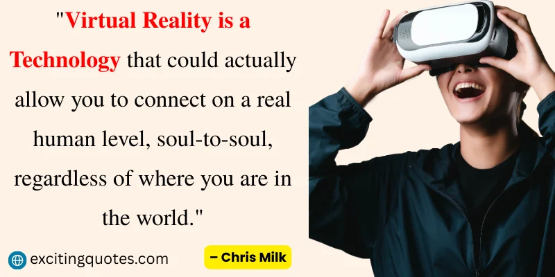 Chris Milk quote on Virtual Reality as a technology that connects people on a soul-to-soul level with a person wearing a VR headset