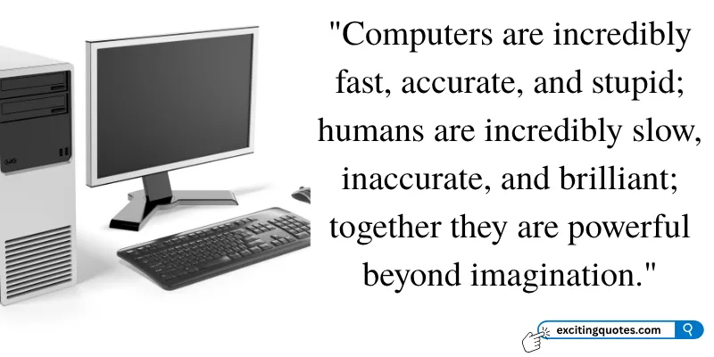 A quote about the contrasting qualities of computers and humans, emphasizing their combined power