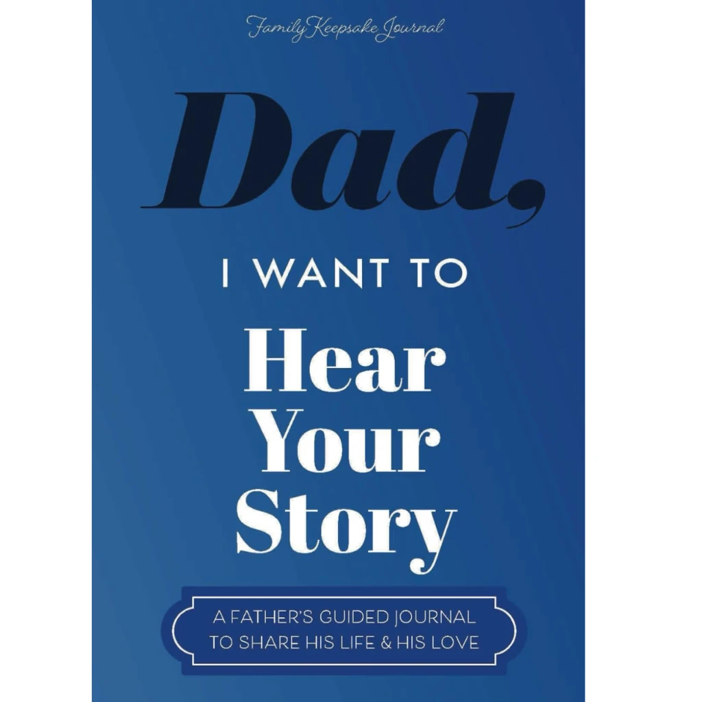 Cover of the book 'Dad, I Want to Hear Your Story: A Father’s Guided Journal To Share His Life & His Love' by Jeffrey Mason