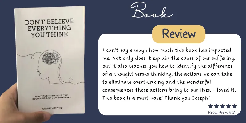 Review of Don’t Believe Everything You Think by Joseph Nguyen, praising its impact on understanding thoughts and overcoming suffering