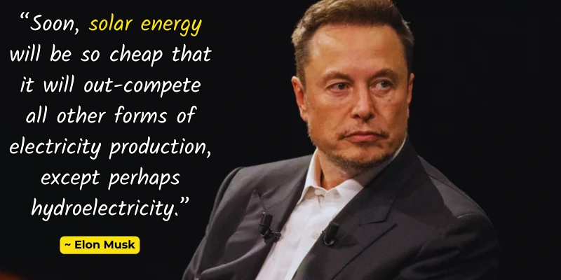 Elon Musk's quote about solar energy becoming cheaper and outcompeting other forms of electricity