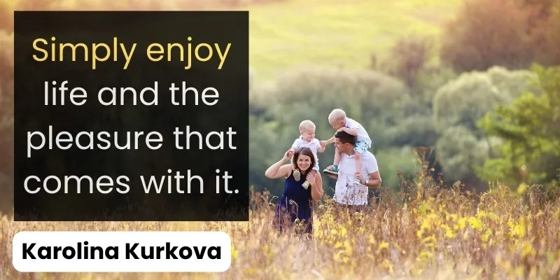 A picture of a family in a field with the quote simply enjoy life and the pleasure.
