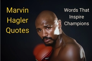 Marvin Hagler Quotes: A Fighter’s Lessons on Dedication and Success