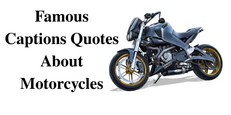 Famous captions and quotes about motorcycles with sleek bike with a powerful title for motorcycle enthusiasts