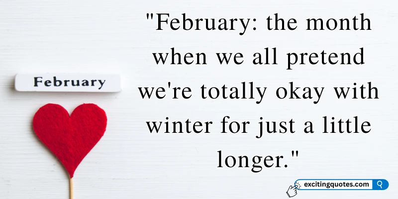 Funny February quote with a red heart on a stick and a label, poking fun at how we try to stay cheerful during the last stretch of winter