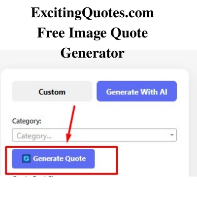 Generate Quote button in the ExcitingQuotes.com image quote generator, allowing users to generate quotes with AI in various categories