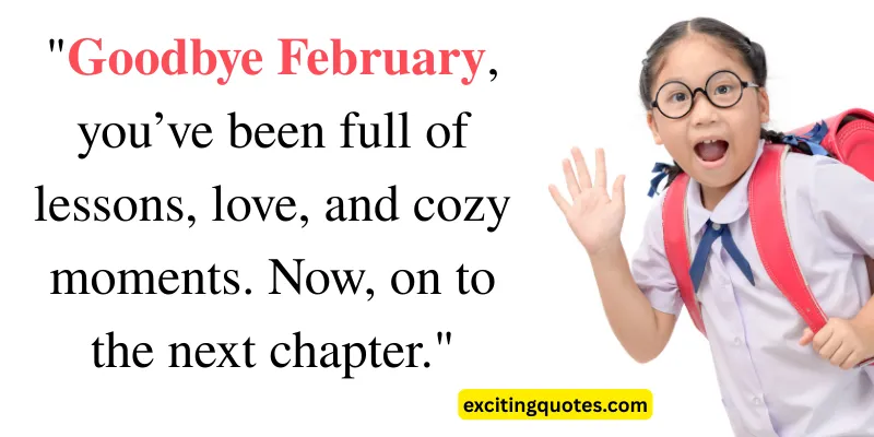 Goodbye February quote with a smiling schoolgirl waving, symbolizing the end of a month filled with warmth, love, and new lessons