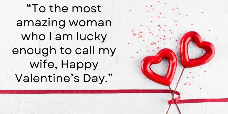 Romantic Valentine’s Day quote for a wife with two red heart decorations and a ribbon on a white background