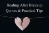 Healing After Breakup Quotes and 5 Tips to Move Forward - Post Thumbnail
