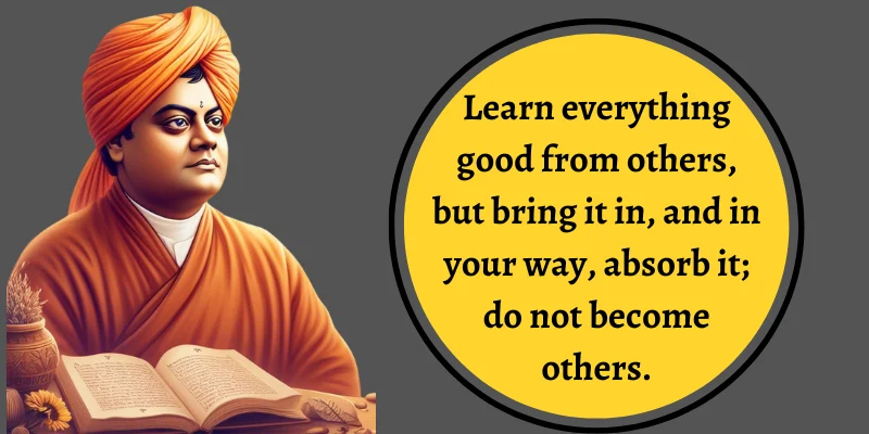 Swami Vivekananda life lessons on adopting positive qualities from others while maintaining your real identity.