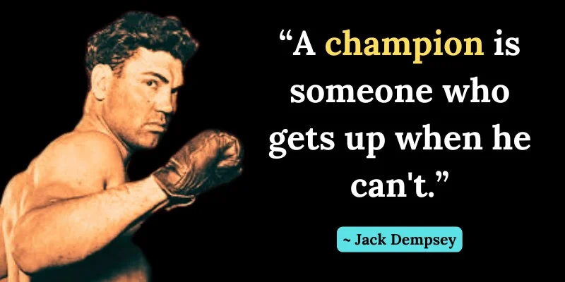 Jack Dempsey quotation defining a champion as someone who rises after they can't