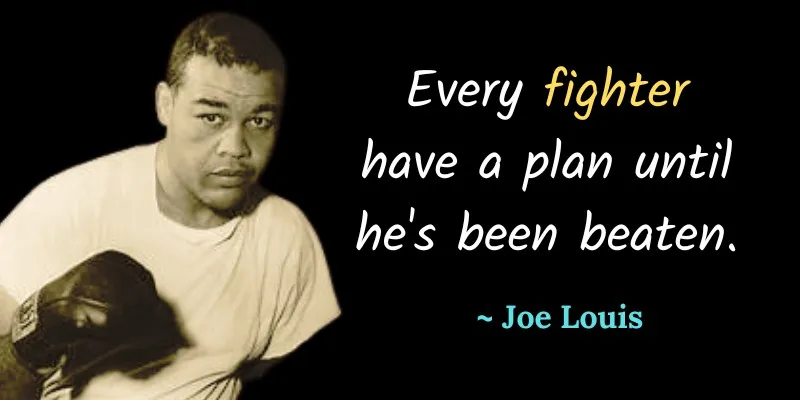 Joe Louis quote about fighters and their plans, with a boxing portrait of him