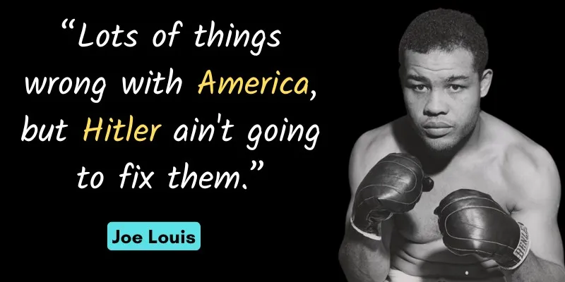 Joe Louis quote about America and Hitler, with a boxing gloves portrait of him