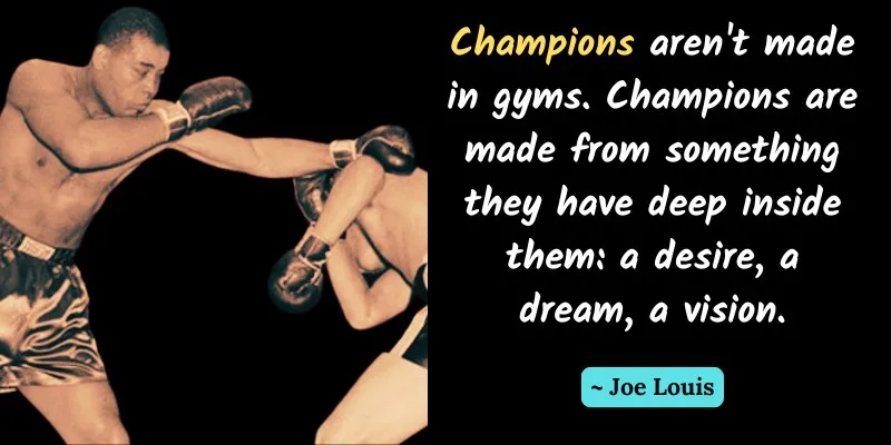 Joe Louis' quote about the qualities that make a champion, with an image of the boxer in action