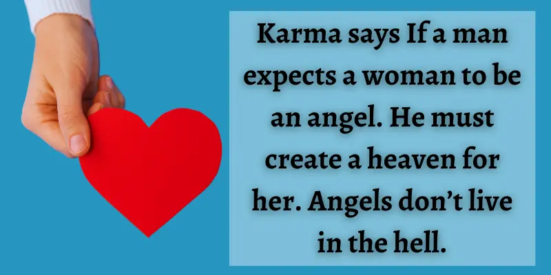 karma quote on building heaven for your woman because angels live in heaven, not in hell