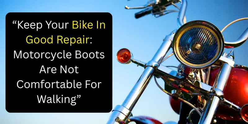 A close-up of a motorcycle, with a humorous quote about keeping your bike in good repair and the discomfort of motorcycle boots for walking
