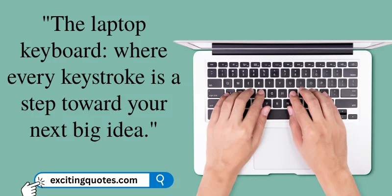 An inspirational quote about the power of each keystroke which emphasizes creativity and innovation