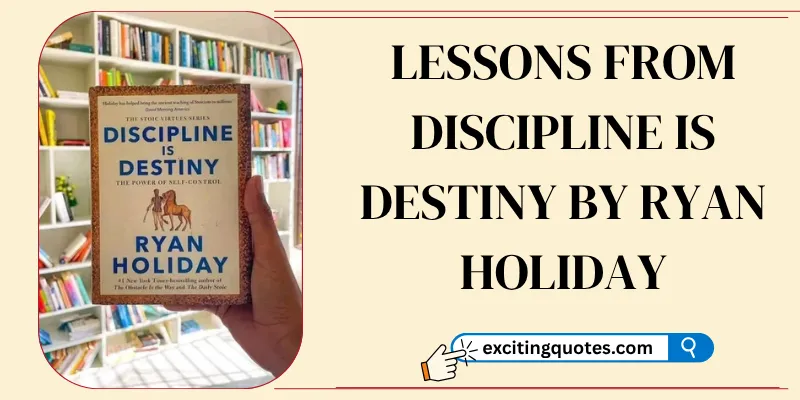 Lessons from Discipline Is Destiny by Ryan Holiday, highlighting self-control and personal growth