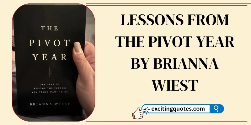Lessons from The Pivot Year by Brianna Wiest, focusing on the journey of becoming the person you truly want to be