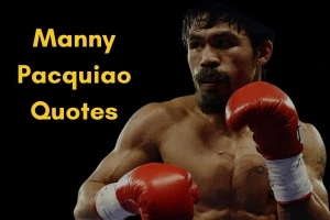 Top 45 Manny Pacquiao Quotes for Life, Motivation, and Personal Growth