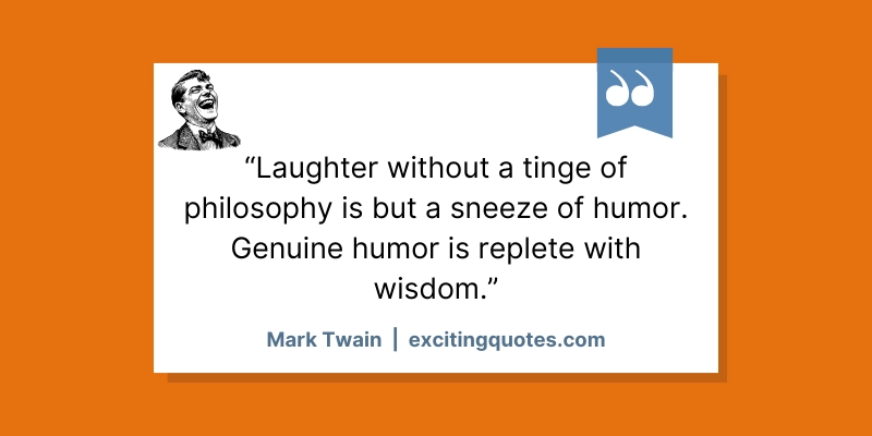 Mark Twain quote about how humor must include philosophy to be truly genuine and wise