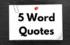 100+ Empowering 5-Word Quotes for Daily Motivation and Positive Thinking