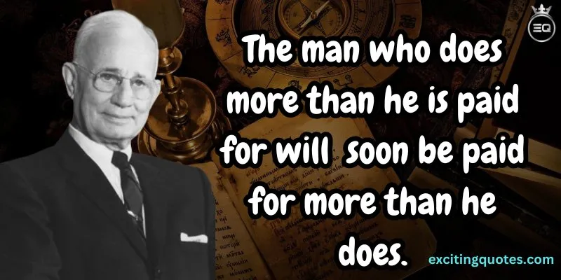 Napoleon Hill's encouraging words urge us that Hard work pays off and success comes to those who go above and beyond.