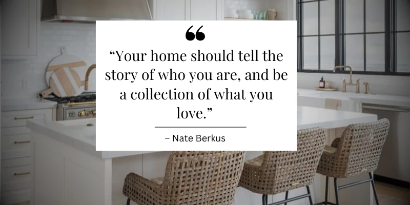 Your home should tell the story of who you are, quote by Nate Berkus