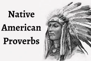 50 Native American Wisdom Quotes to Know True Philosophy of Life