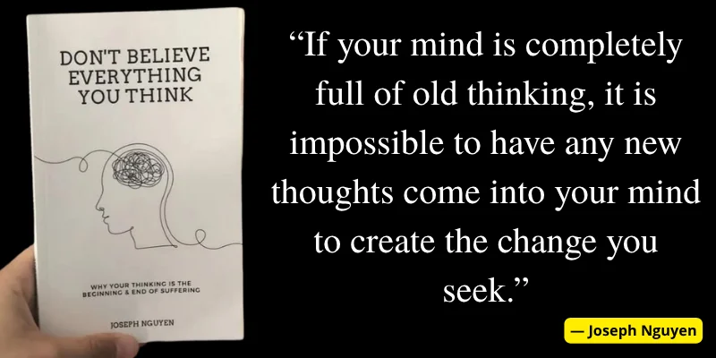 Quote from Don’t Believe Everything You Think by Joseph Nguyen on self-actualization and overcoming the illusion of not being enough