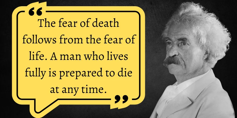 Mark Twain’s life lessons quote on overcoming the fear of death to live a tension-free life.