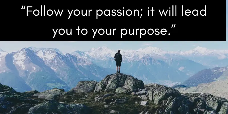 Quote about passion leading to purpose with mountain backdrop.