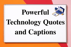 100 Powerful Technology Quotes That Will Change How You See the Future