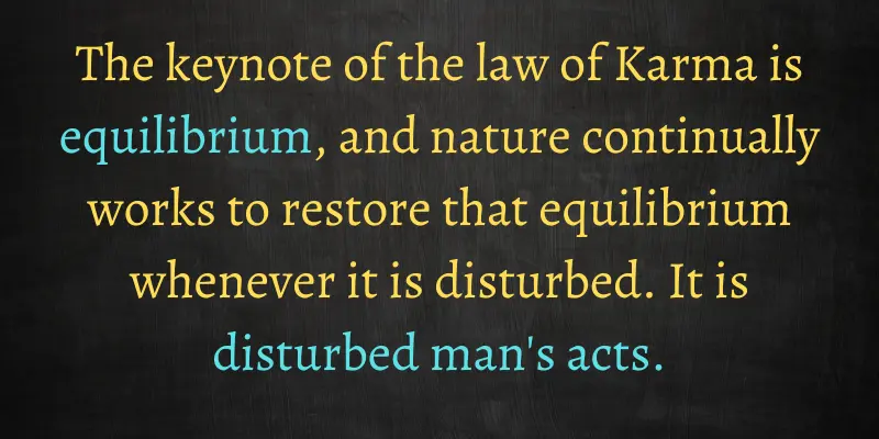 karma's law on restoring balance when it is disturbed by the actions of man