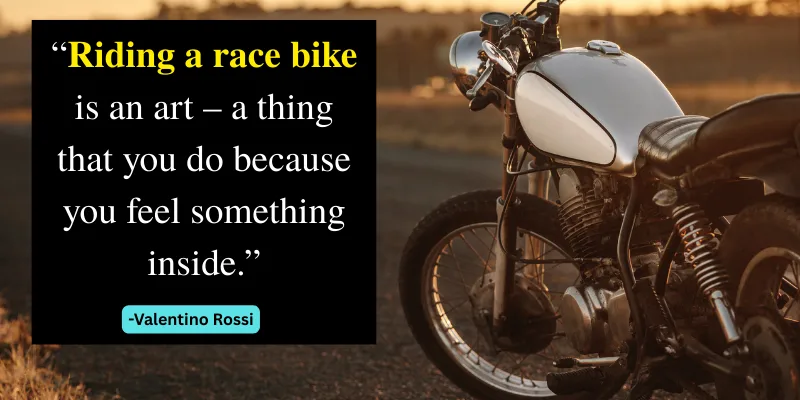 A vintage race bike with a quote from Valentino Rossi, highlighting that riding a race bike is an art fueled by passion and feeling inside
