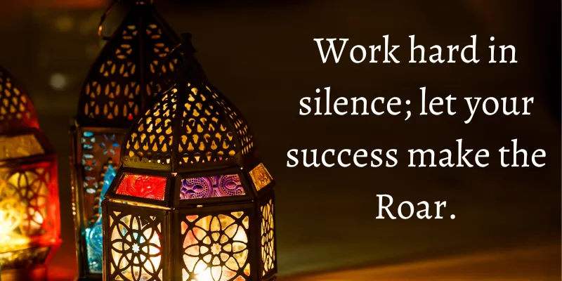 The essence of achieving success is through hard work silently.
