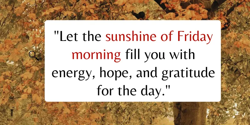 Friday morning sunshine quote, symbolizing energy, hope, and gratitude for the day
