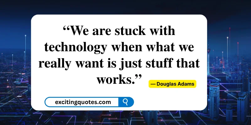 Douglas Adams quote on how we often prefer simple, functional technology over complex systems