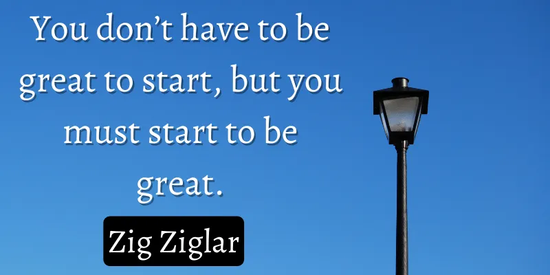 This quote highlights that greatness begins with action, irrespective of your starting expertise or status.
