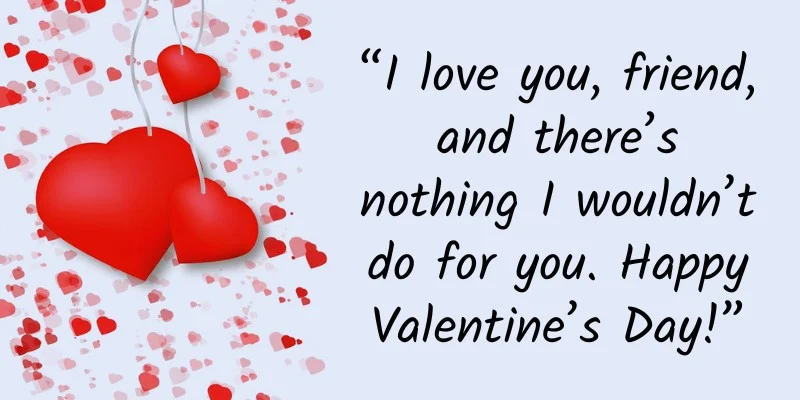 Valentine’s Day love quote for friends with heart decorations on a blue background